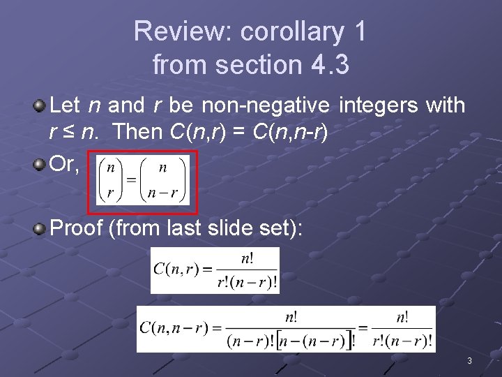 Review: corollary 1 from section 4. 3 Let n and r be non-negative integers