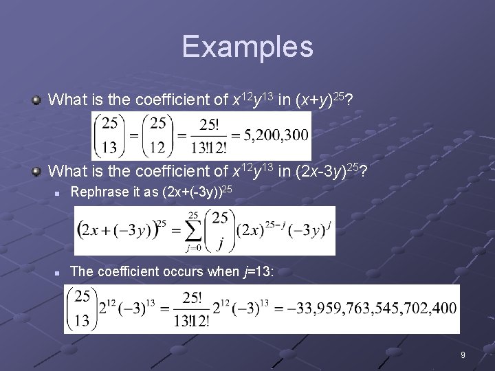 Examples What is the coefficient of x 12 y 13 in (x+y)25? What is