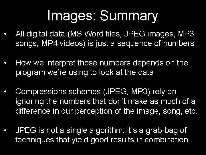 Images: Summary • All digital data (MS Word files, JPEG images, MP 3 songs,