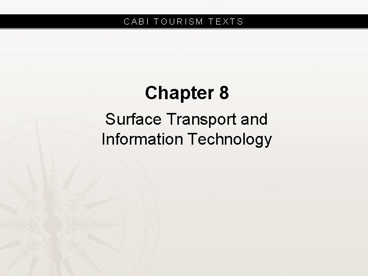 CABI TOURISM TEXTS Chapter 8 Surface Transport and Information Technology 