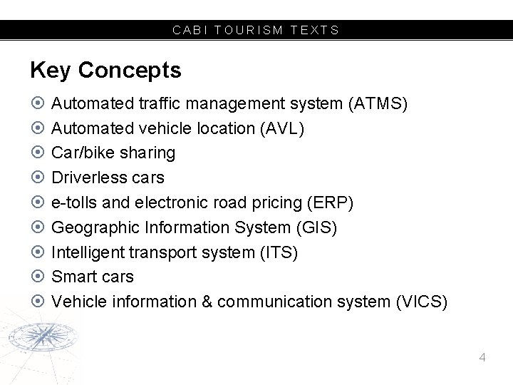 CABI TOURISM TEXTS Key Concepts Automated traffic management system (ATMS) Automated vehicle location (AVL)