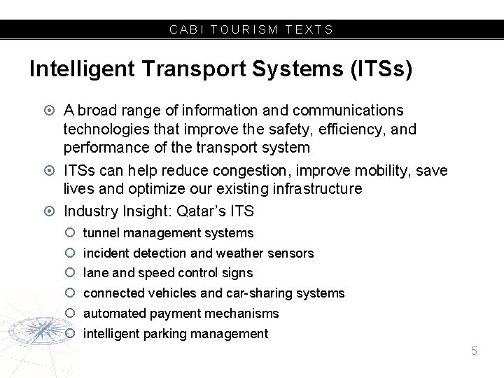 CABI TOURISM TEXTS Intelligent Transport Systems (ITSs) A broad range of information and communications