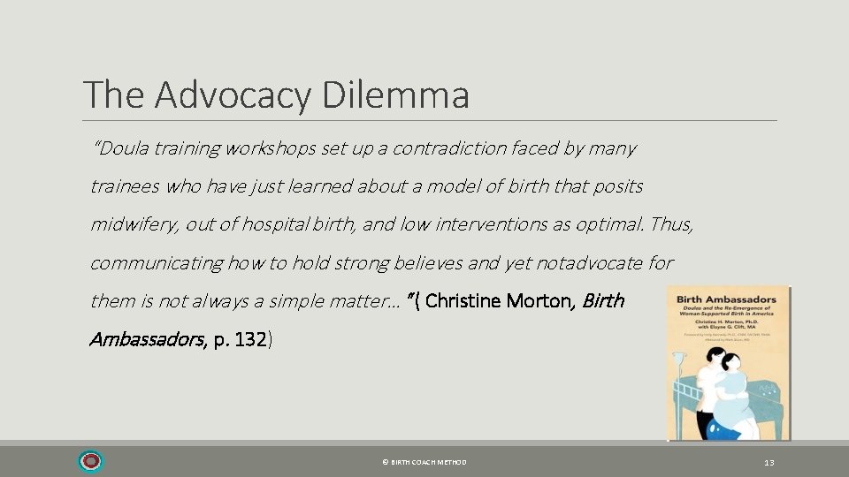The Advocacy Dilemma “Doula training workshops set up a contradiction faced by many trainees