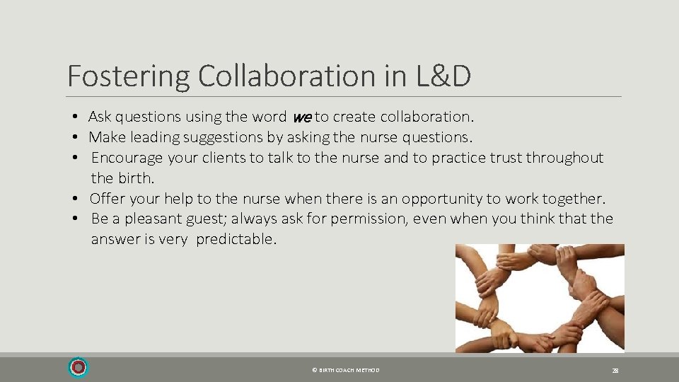 Fostering Collaboration in L&D • Ask questions using the word we to create collaboration.