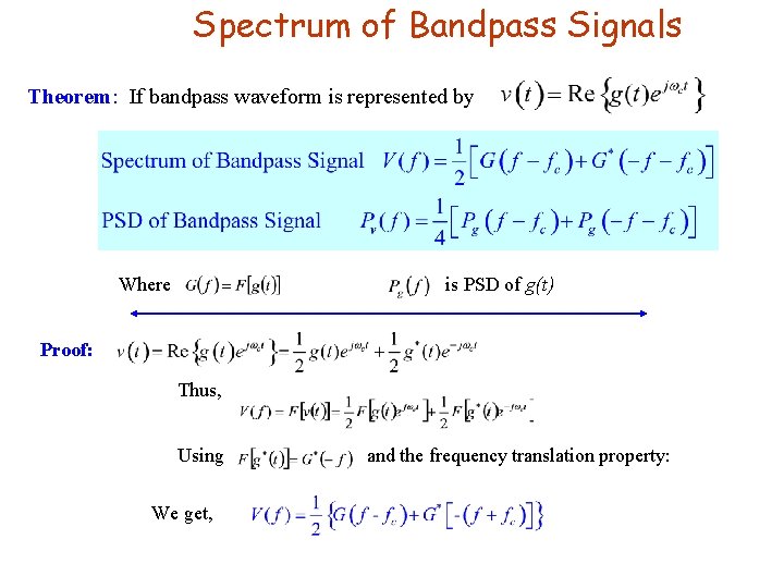 Spectrum of Bandpass Signals Theorem: If bandpass waveform is represented by Where is PSD