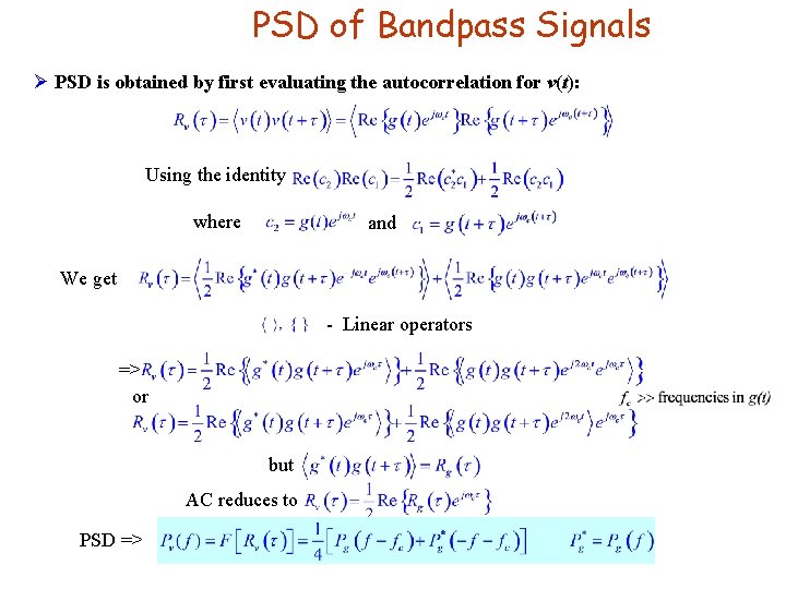 PSD of Bandpass Signals Ø PSD is obtained by first evaluating the autocorrelation for