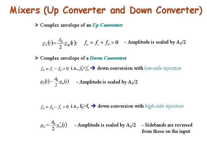 Mixers (Up Converter and Down Converter) Ø Complex envelope of an Up Converter: -