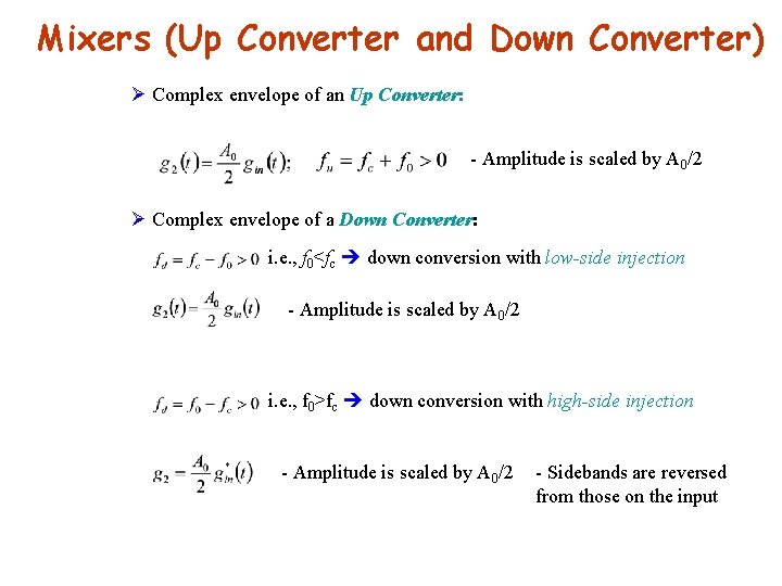 Mixers (Up Converter and Down Converter) Ø Complex envelope of an Up Converter: -