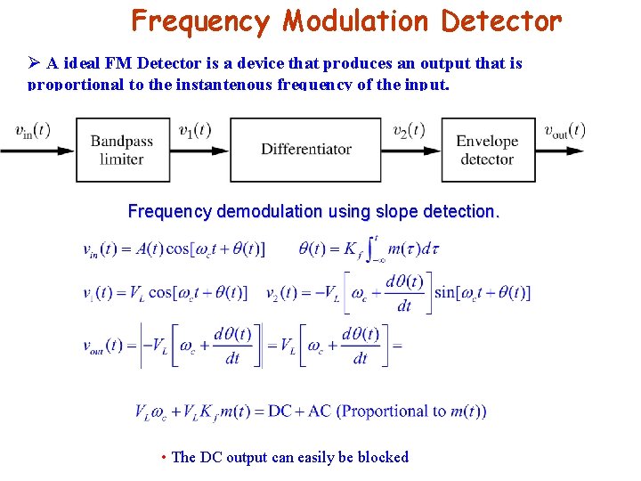 Frequency Modulation Detector Ø A ideal FM Detector is a device that produces an