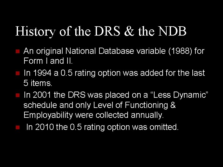History of the DRS & the NDB n n An original National Database variable