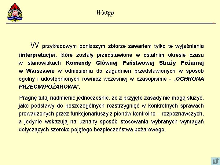 Wstęp W przykładowym poniższym zbiorze zawarłem tylko te wyjaśnienia (interpretacje), które zostały przedstawione w