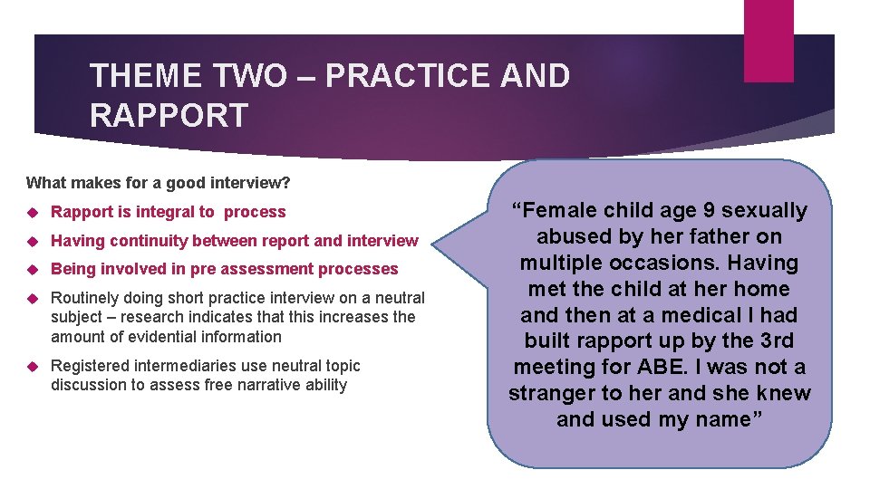THEME TWO – PRACTICE AND RAPPORT What makes for a good interview? Rapport is