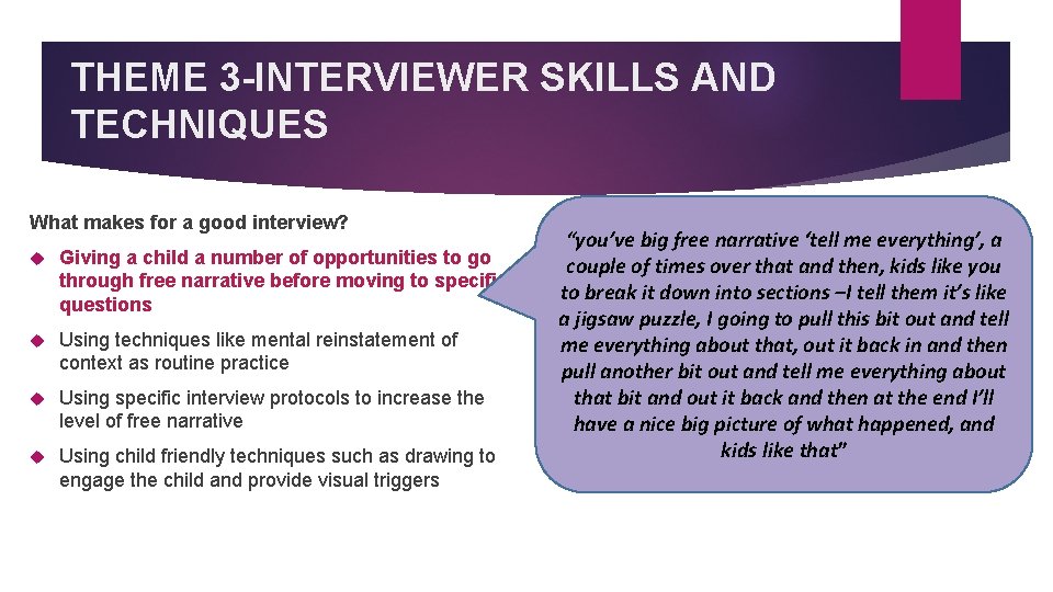 THEME 3 -INTERVIEWER SKILLS AND TECHNIQUES What makes for a good interview? Giving a