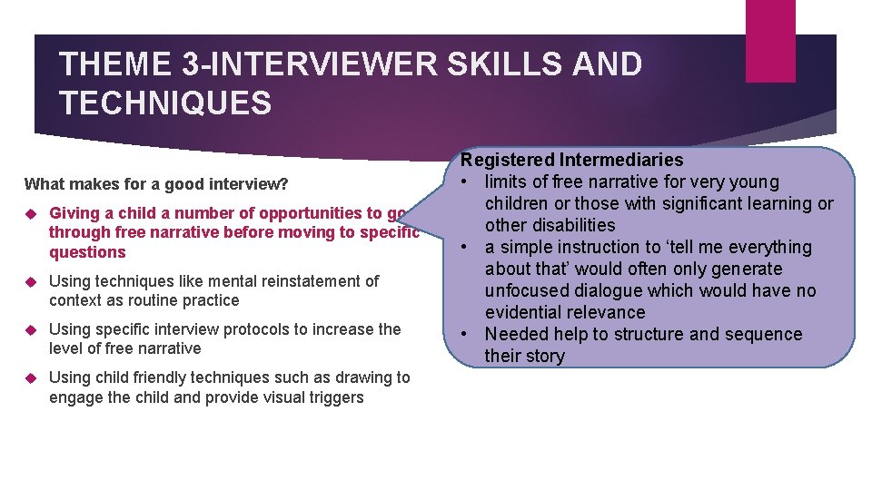 THEME 3 -INTERVIEWER SKILLS AND TECHNIQUES What makes for a good interview? Giving a