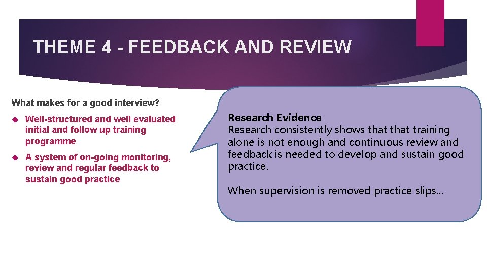 THEME 4 - FEEDBACK AND REVIEW What makes for a good interview? Well-structured and