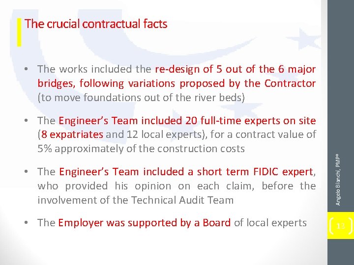 The crucial contractual facts • The Engineer’s Team included 20 full-time experts on site