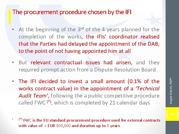 The procurement procedure chosen by the IFI • At the beginning of the 3