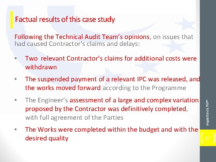 Factual results of this case study • Two relevant Contractor’s claims for additional costs