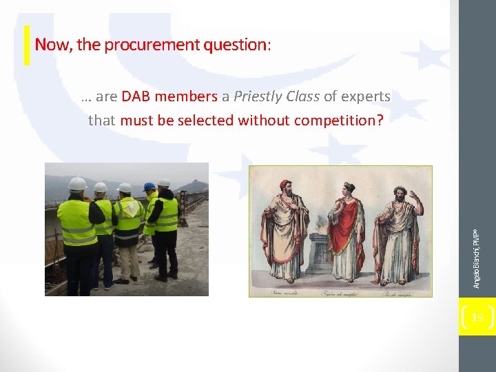 Now, the procurement question: Angelo Bianchi, PMP® … are DAB members a Priestly Class