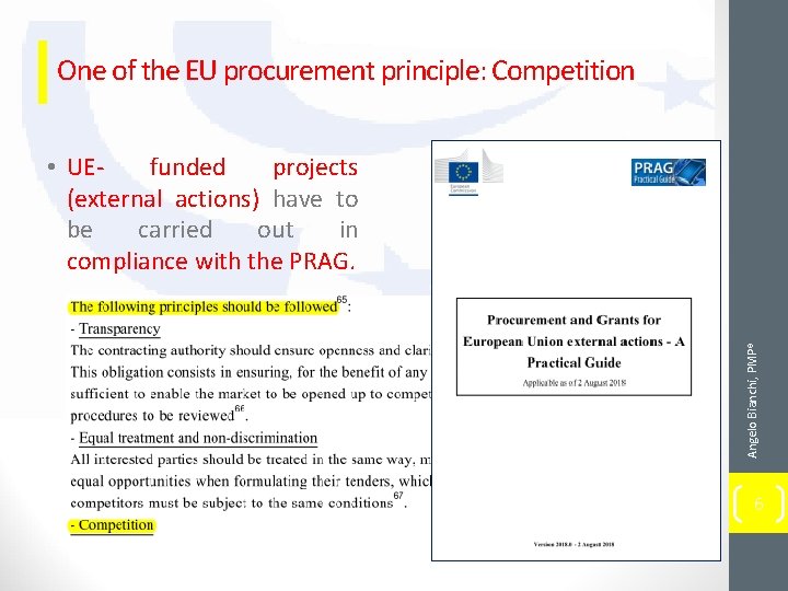 One of the EU procurement principle: Competition Angelo Bianchi, PMP® • UEfunded projects (external