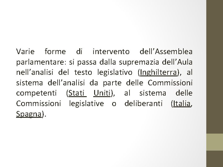 Varie forme di intervento dell’Assemblea parlamentare: si passa dalla supremazia dell’Aula nell’analisi del testo