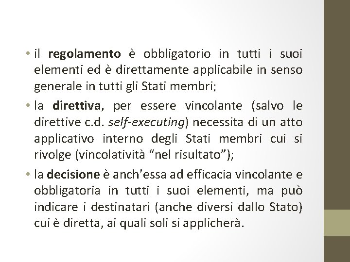  • il regolamento è obbligatorio in tutti i suoi elementi ed è direttamente