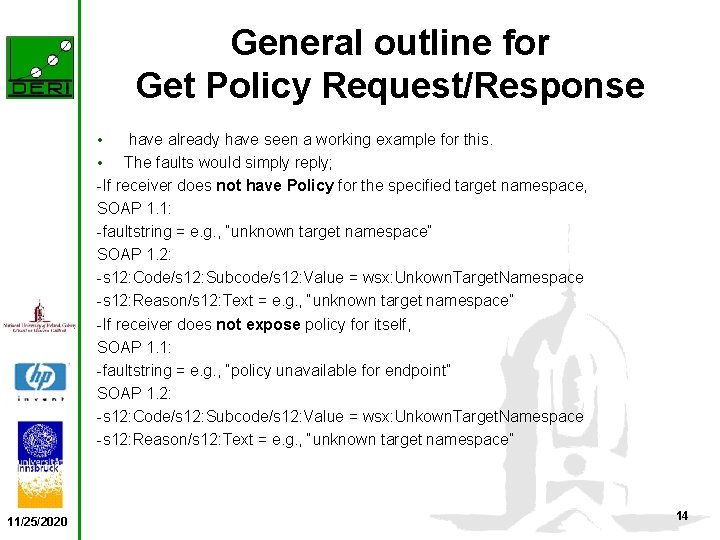 General outline for Get Policy Request/Response • have already have seen a working example