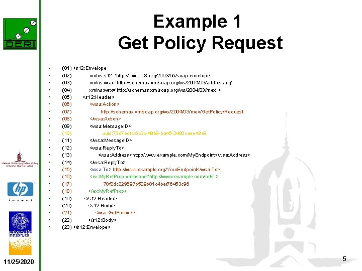 Example 1 Get Policy Request • • • • • • 11/25/2020 (01) <s