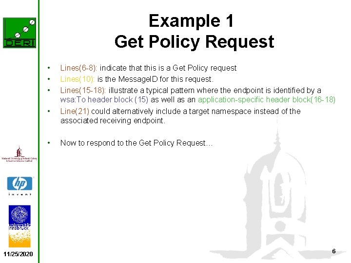Example 1 Get Policy Request • • • 11/25/2020 Lines(6 -8): indicate that this