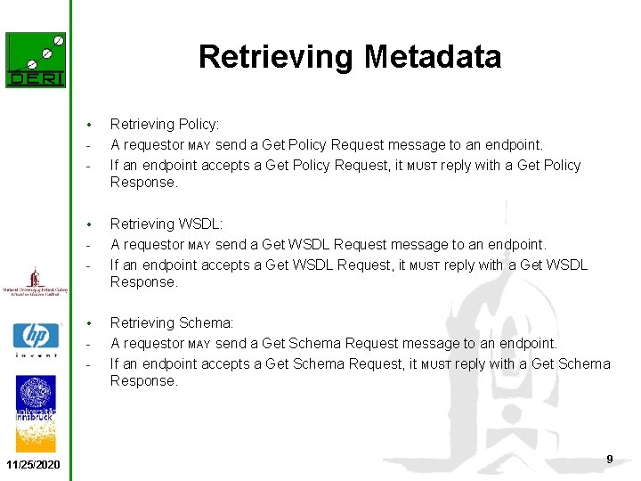 Retrieving Metadata 11/25/2020 • - Retrieving Policy: A requestor MAY send a Get Policy