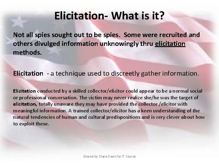 Elicitation- What is it? Not all spies sought out to be spies. Some were