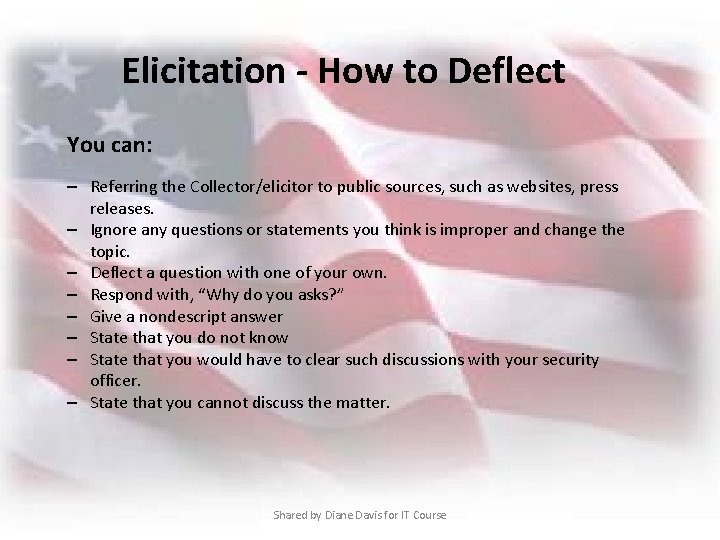 Elicitation - How to Deflect You can: – Referring the Collector/elicitor to public sources,