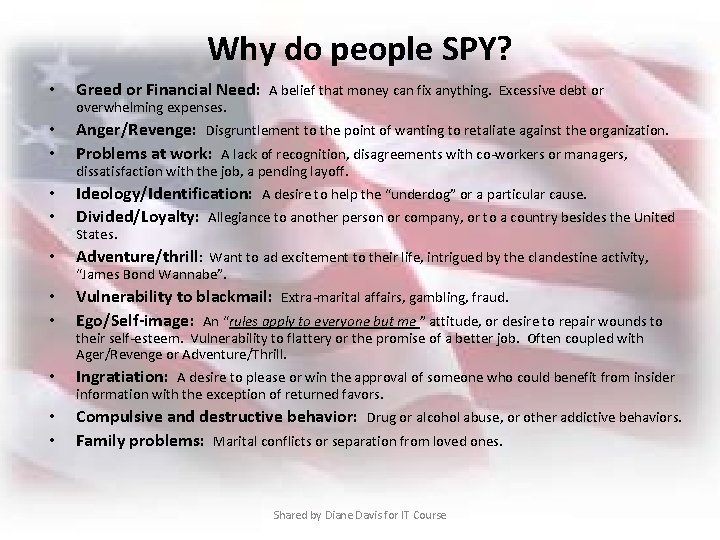 Why do people SPY? • Greed or Financial Need: A belief that money can