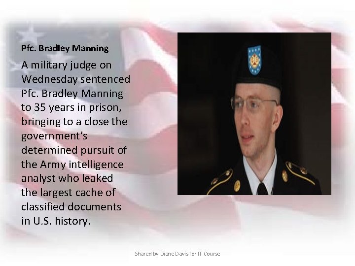 Pfc. Bradley Manning A military judge on Wednesday sentenced Pfc. Bradley Manning to 35