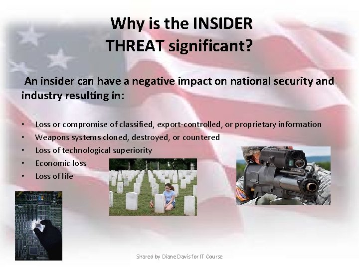  Why is the INSIDER THREAT significant? An insider can have a negative impact
