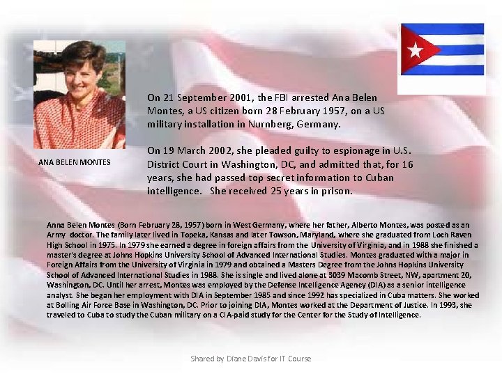 On 21 September 2001, the FBI arrested Ana Belen Montes, a US citizen born