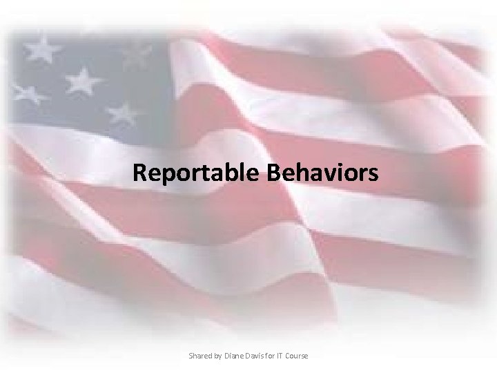  Reportable Behaviors Shared by Diane Davis for IT Course 