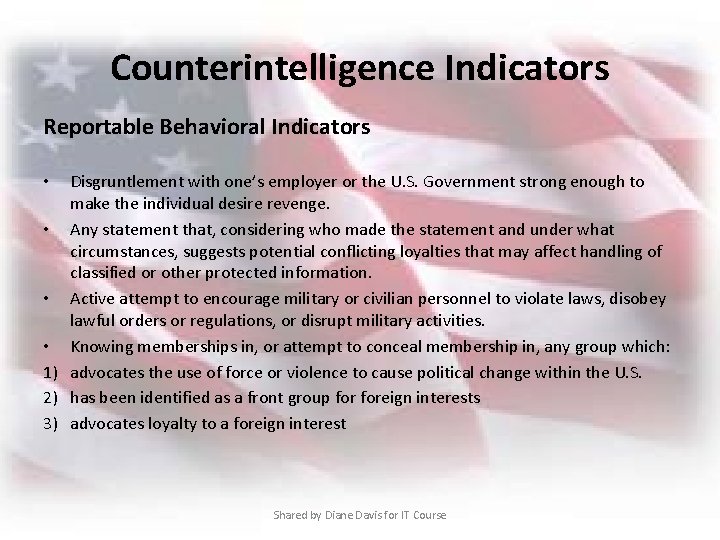 Counterintelligence Indicators Reportable Behavioral Indicators Disgruntlement with one’s employer or the U. S. Government