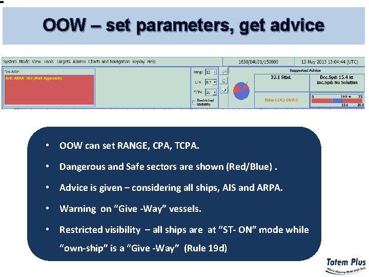 OOW – set parameters, get advice • OOW can set RANGE, CPA, TCPA. •