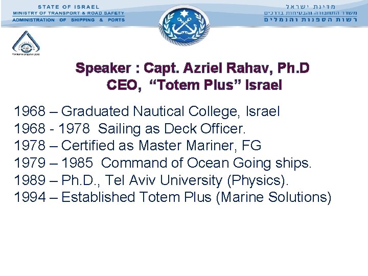 Speaker : Capt. Azriel Rahav, Ph. D CEO, “Totem Plus” Israel 1968 – Graduated