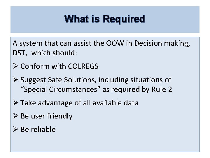 What is Required A system that can assist the OOW in Decision making, DST,
