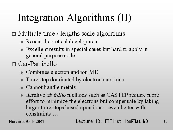 Integration Algorithms (II) r Multiple time / lengths scale algorithms l l r Recent
