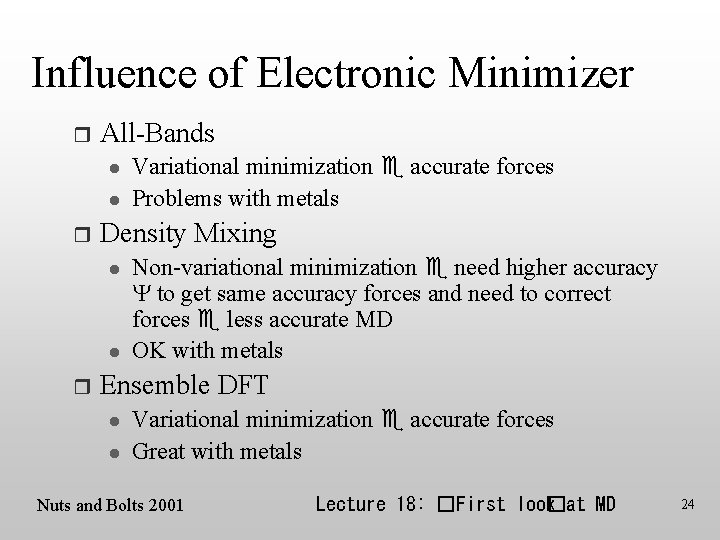 Influence of Electronic Minimizer r All-Bands l l r Density Mixing l l r