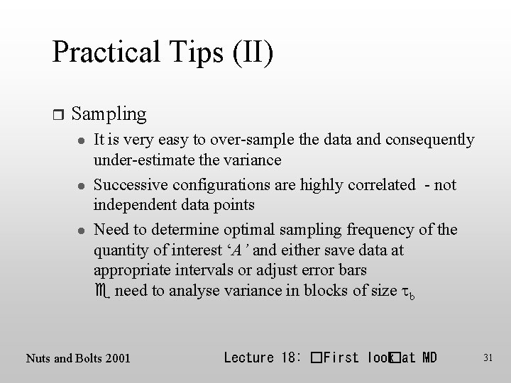 Practical Tips (II) r Sampling l l l It is very easy to over-sample