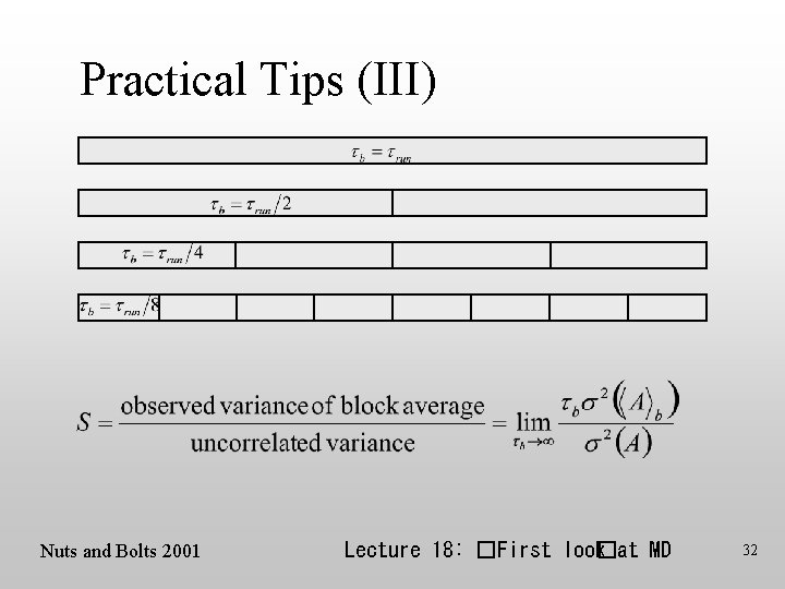 Practical Tips (III) Nuts and Bolts 2001 Lecture 18: �First look�at MD 32 