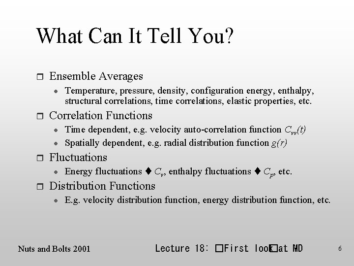 What Can It Tell You? r Ensemble Averages l r Correlation Functions l l