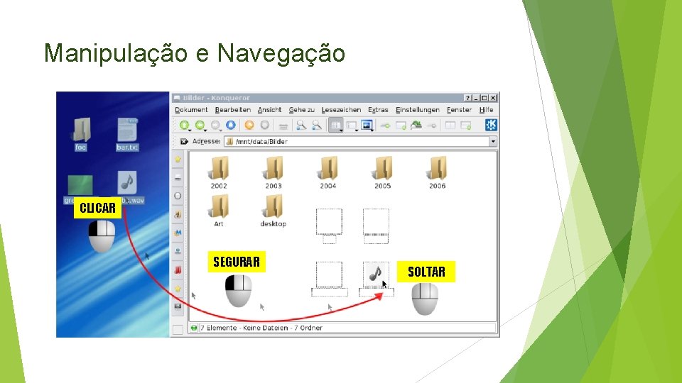 Manipulação e Navegação CLICAR SEGURAR SOLTAR 