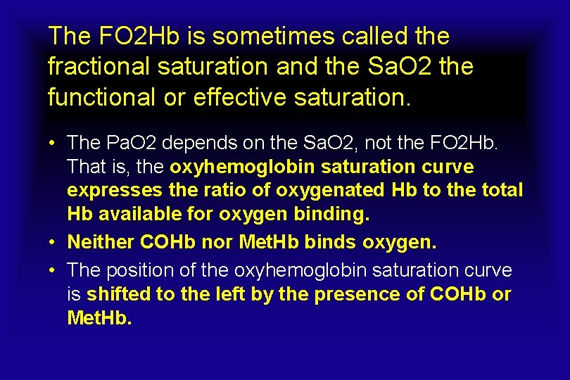 The FO 2 Hb is sometimes called the fractional saturation and the Sa. O