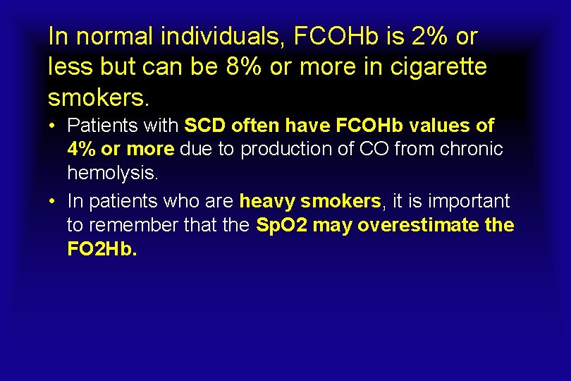 In normal individuals, FCOHb is 2% or less but can be 8% or more