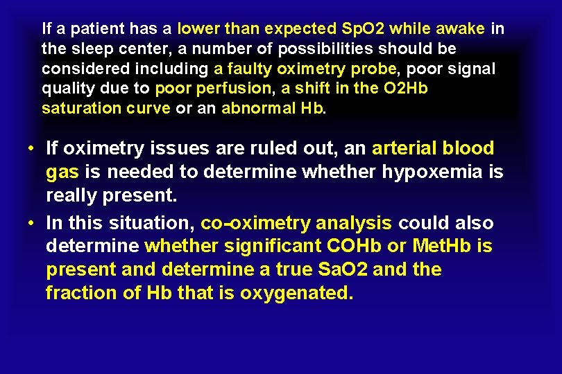 If a patient has a lower than expected Sp. O 2 while awake in